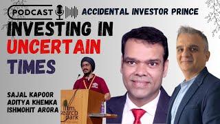 Investing in Uncertain Times Aditya Khemka | Sajal Kapoor | Ishmohit Arora |AccidentalInvestorPrince