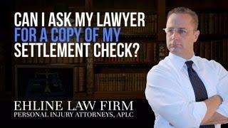 Can I Ask My Lawyer For a Copy of My Settlement Check?