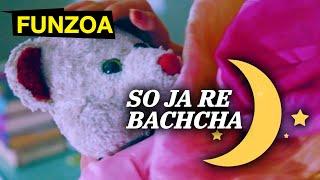 So Ja Re Bachcha | Mummy Neend Ki Dushman Part 2 | Mimi Teddy | Prabhjee Kaur| Funzoa Lori for Sleep