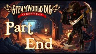 SteamWorld Dig - PC Gameplay Full Walkthrough Part End (No Commentary)