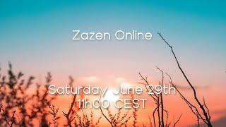 Zazen Online June 29th 2024 11h00 (CEST) / 10h00 (BST)