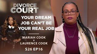 Your Dream Job Can't Be Your Real Job: Mariah Cook v Laurence Cook - Season 26 Episode 16