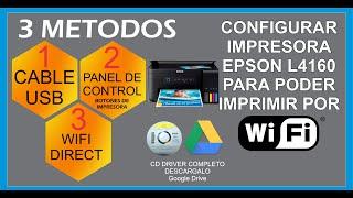 CONFIGURAR E IMPRIMIR POR WIFI IMPRESORA EPSON L4160 -3 METODOS para agregar a nuestra RED WIFI