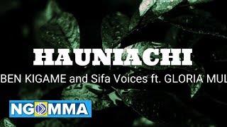 Huniachi  | Reuben Kigame & Sifa Voices ft  Gloria Muliro lyrics Video