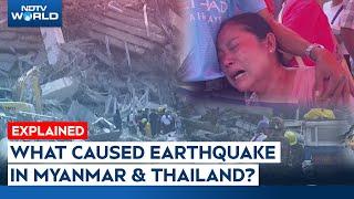 Myanmar Earthquake | What Caused The Powerful Earthquake In Myanmar, Thailand? | Explained