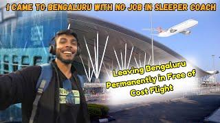 Leaving Bengaluru Permanently||From Sleeper Train to Bangalore to Free Flight Away|| Now Which City?