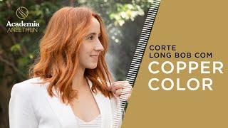 Academia Aneethun - Corte Long Bob com Copper Color por Gabi Heinz.