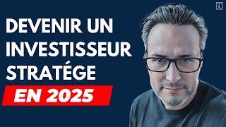 Devenir un investisseur stratège en 2025 ?