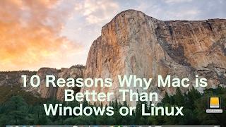 10 Reasons Mac is Better Than Windows or Linux