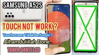 SAMSUNG A52s TOUCHSCREEN TIDAK BERFUNGSI ? SUKSES TANPA GANTI LCD.. TOUCH NOT WORK, TOUCH PROBLEM ‼