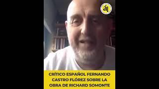 "Las pinturas de Richard Somonte son auténticas cagarrutas", dice el crítico español Fernando Castro