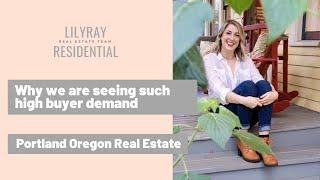 Why we have such high buyer demand - Portland, Oregon Real Estate