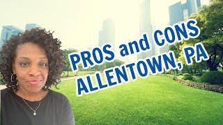 Living in Allentown, PA - What I love and what I hate