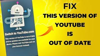 how to fix this version of youtube is out of date problem 2025 | switch to YouTube.com