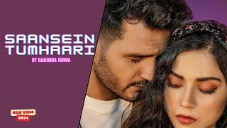 SANSSAIN TUMHAARI - GAJENDRA VERMA NEW SONG 2024 | LESTEST SONG 2024