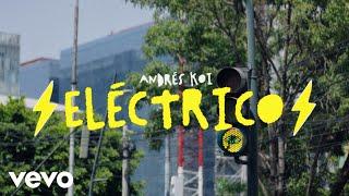 Andrés Koi - Eléctrico (Video Oficial)