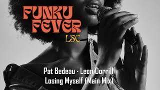 Pat Bedeau · Leon Dorrill - Losing Myself (Main Mix)