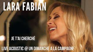 Lara Fabian - Je T’ai Cherché (Live Acoustic 2025, March) - Un Dimanche A La Campagne