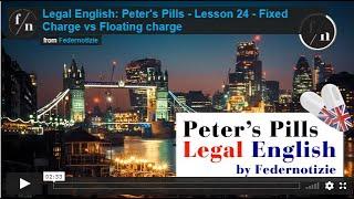 Legal English: Peter's Pills - Lesson 24 "Fixed Charge vs Floating charge"