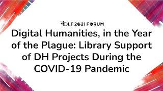 Digital Humanities, in the Year of the Plague