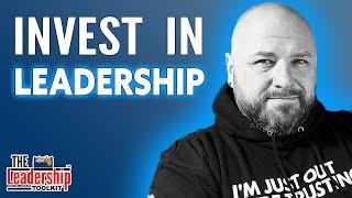 How To Invest In People And Transform Yourself As A Leader With Mat Koenig | The Leadership Toolkit