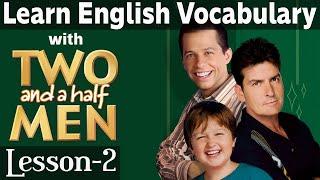 Learn English with TV Series "Two and a Half Men - Lesson 2" | 10 New Vocabulary You're Gonna Love
