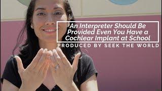 An Interpreter Should Be Provided Even You Have a Cochlear Implant at School