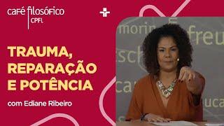 CAFÉ FILOSÓFICO | TRAUMA, REPARAÇÃO E POTÊNCIA | 10/11/2024