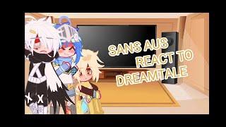 Sans aus react to Dreamtale||Реакция Сансов на Dreamtale||/||by:×?Darkk_Sun...×