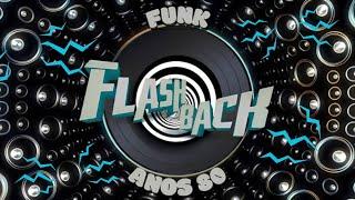 FLASHBACK  FUNK OLD SCHOOL  SETMIX ANOS 80