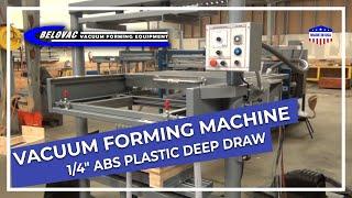 Belovac Equipment Vacuum Forming 1/4" ABS plastic Deep Draw