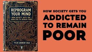 Reprogram Your Mind: How Society Gets You Addicted To Remain Poor (Audiobook)