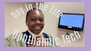 Day in the life of an Ophthalmic Technician