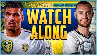 Leeds United v Preston North End Live Stream Watchalong!
