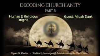 Origin of Man & Religion - Decoding Churchianity #8