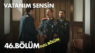 Vatanım Sensin 46. Bölüm - Full Bölüm