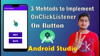 How to use 3 Methods to Implement OnClick Listener on Button | Android Studio Tutorial