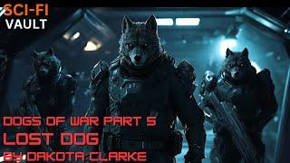 Lost Dog | HFY | Dogs of War: Dog Supersoldiers | Sci-Fi Stories