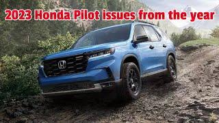 2023 Honda Pilot: 1 Year Later, Uncovering the Problems