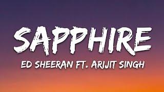 Ed Sheeran - Sapphire (Lyrics) ft. Arijit Singh