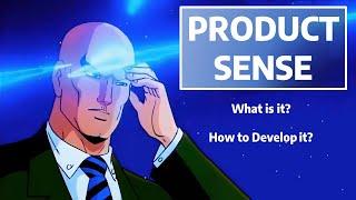 Product Sense: What is it and how to develop it