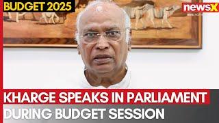 Mallikarjun Kharge Speaks in Parliament During Budget Session | NewsX