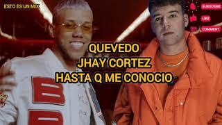 Quevedo y Jhay Cortez_ Hasta q me conoció