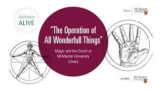 "The Operation of All Wonderfull Things:" Magic and the Occult at McMaster University Library