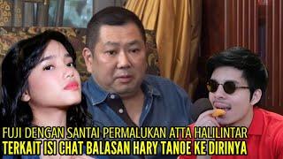 FUJI DENGAN SANTAI PERMALUKAN ATTA HALILINTAR TERKAIT ISI CHAT BALASAN HARY TANOE KE DIRINYA