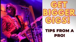 How To Get Bigger Gigs- Tips From A Pro! #musicbusiness #musicscene #howtogetgigs #guitar