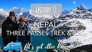 NEPAL - UNGUIDED THREE PASSES TREK & EVEREST BC - Overland - Let's get otter here - Episode 11