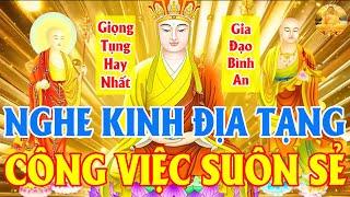 Nghe Kinh Địa Tạng CẦU AN Phật Hộ Trì Mọi Việc Suôn Sẻ Xóa Tan Nghèo Khổ Tu Tâm Tích Đức #buddha