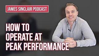 How To Operate at Peak Performance with Will Polston | The James Sinclair Podcast