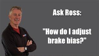 Ask Ross: How Do I Adjust Brake Bias?